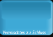 Vermischtes zu Schluss