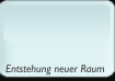 Entstehung neuer Raum